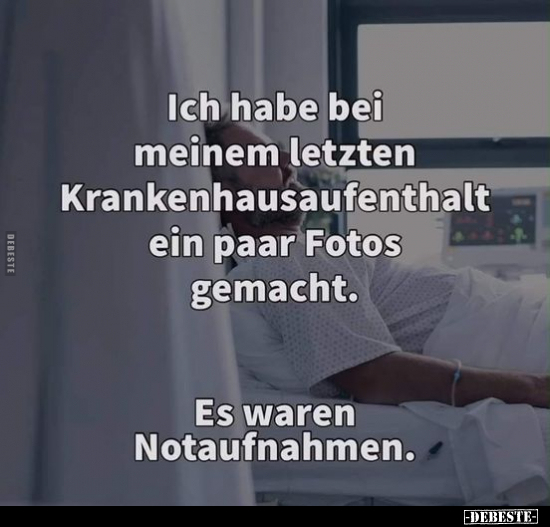 Ich habe bei meinem letzten Krankenhausaufenthalt.. - Lustige Bilder | DEBESTE.de
