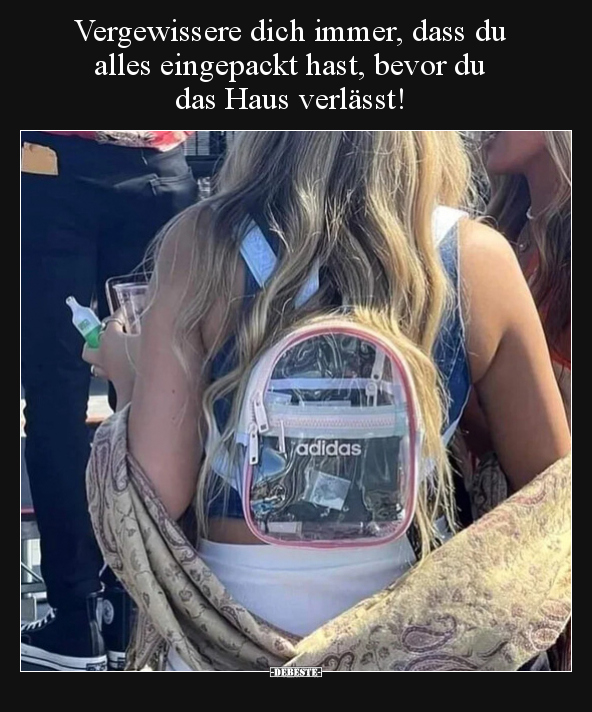 Vergewissere dich immer, dass du alles eingepackt hast, bevor du das Haus verlässt!