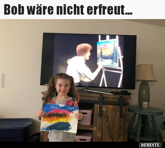 Bob wäre nicht erfreut...
