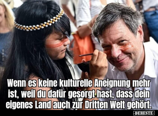 Wenn es keine kulturelle Aneignung mehr ist, weil du dafür.. - Lustige Bilder | DEBESTE.de