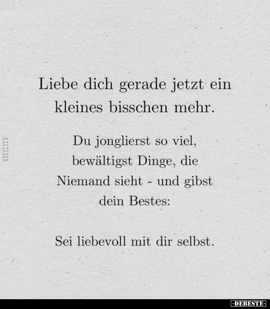 Liebe dich gerade jetzt ein kleines bisschen mehr.. - Lustige Bilder | DEBESTE.de