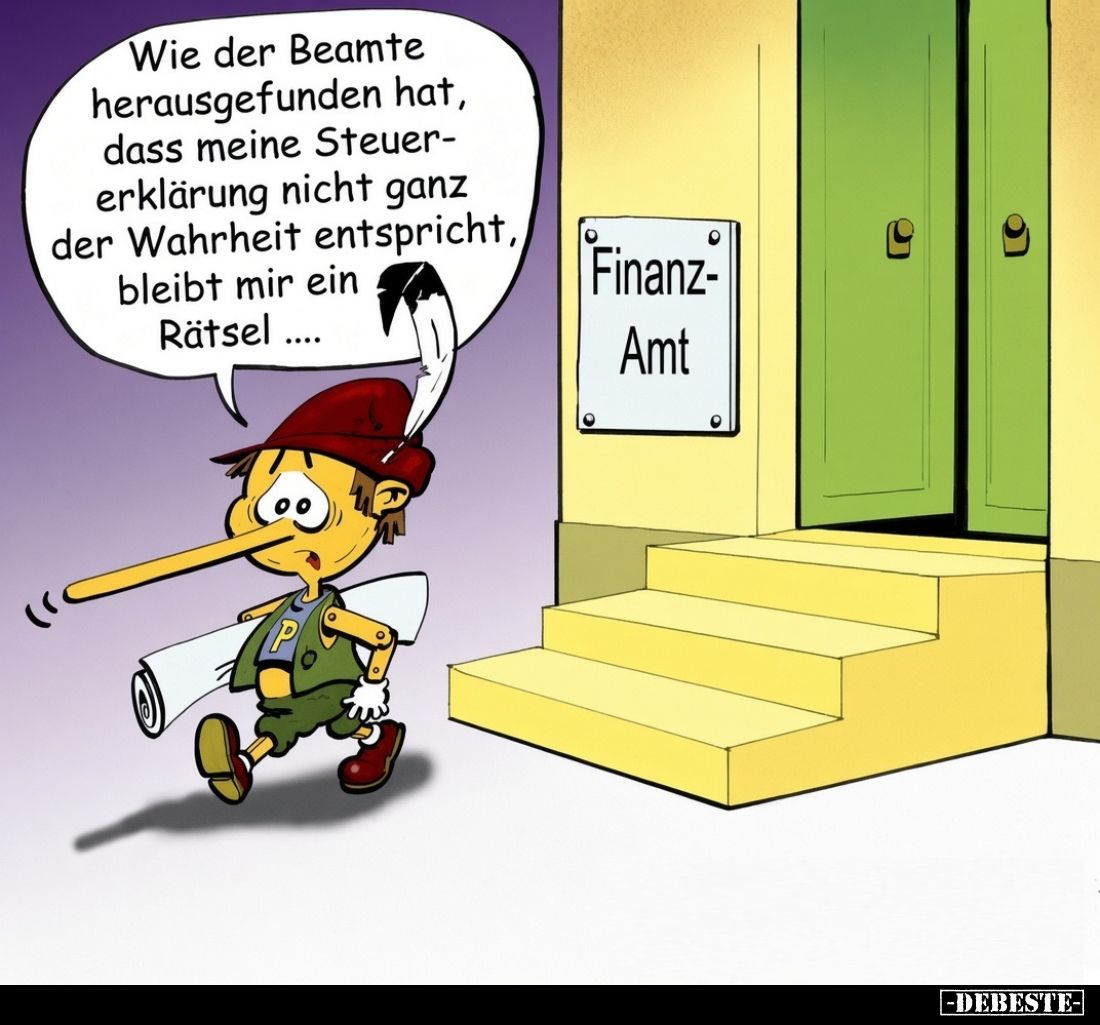Wie der Beamte herausgefunden hat, dass meine Steuererklärung nicht ganz der Wahrheit entspricht, bleibt mir ein Rätsel....