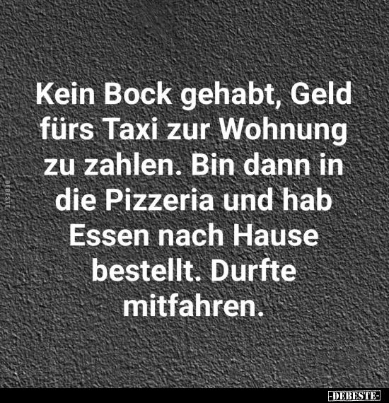 Kein Bock gehabt, Geld fürs Taxi zur Wohnung zu zahlen.. - Lustige Bilder | DEBESTE.de