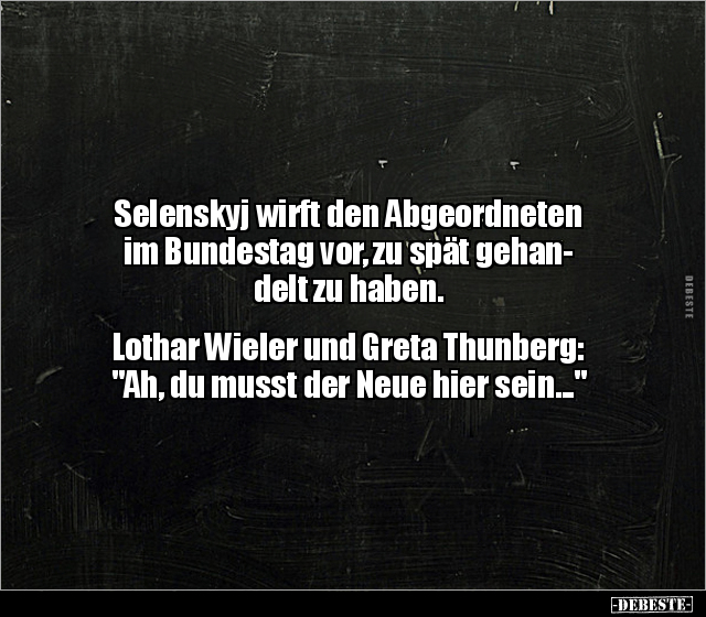 Selenskyj wirft den Abgeordneten im Bundestag vor, zu spät.. - Lustige Bilder | DEBESTE.de