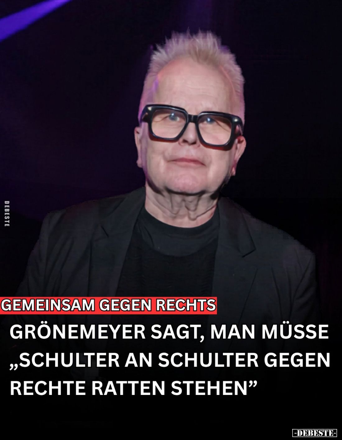 Gemeinsam gegen Rechts.
Grönemeyer sagt, man müsse "Schulter an Schulter gegen Rechte Ratten stehen".