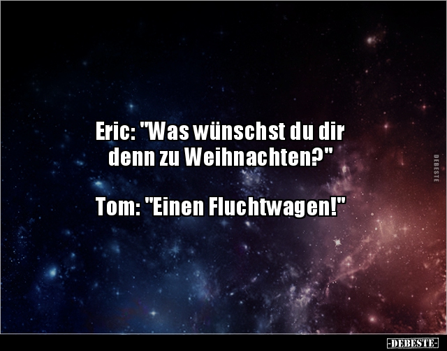 Eric: "Was wünschst du dir denn zu.." - Lustige Bilder | DEBESTE.de