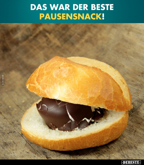 Das war der beste Pausensnack!.. - Lustige Bilder | DEBESTE.de