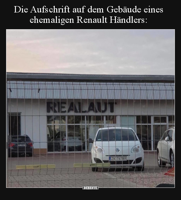 Die Aufschrift auf dem Gebäude eines ehemaligen Renault.. - Lustige Bilder | DEBESTE.de