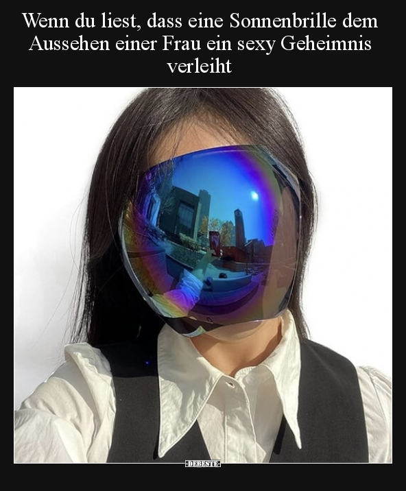 Wenn du liest, dass eine Sonnenbrille dem Aussehen einer.. - Lustige Bilder | DEBESTE.de