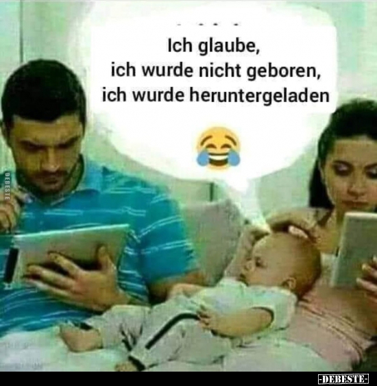 Ich glaube, ich wurde nicht geboren, ich wurde..