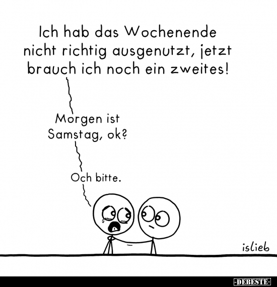 Ich hab das Wochenende nicht richtig ausgenutzt, jetzt.. - Lustige Bilder | DEBESTE.de