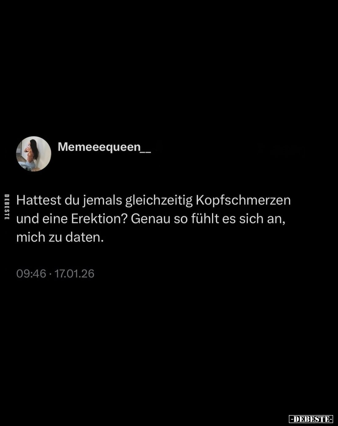 Hattest du jemals gleichzeitig Kopfschmerzen und eine Erektion? Genau so fühlt es sich an, mich zu daten.