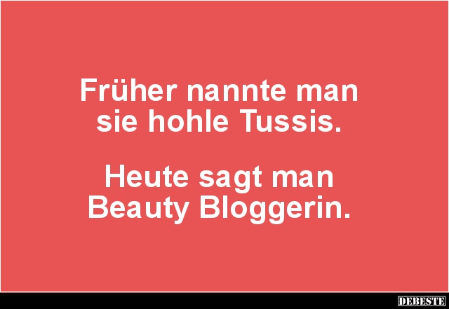 Früher nannte man sie hohle Tussis.. - Lustige Bilder | DEBESTE.de