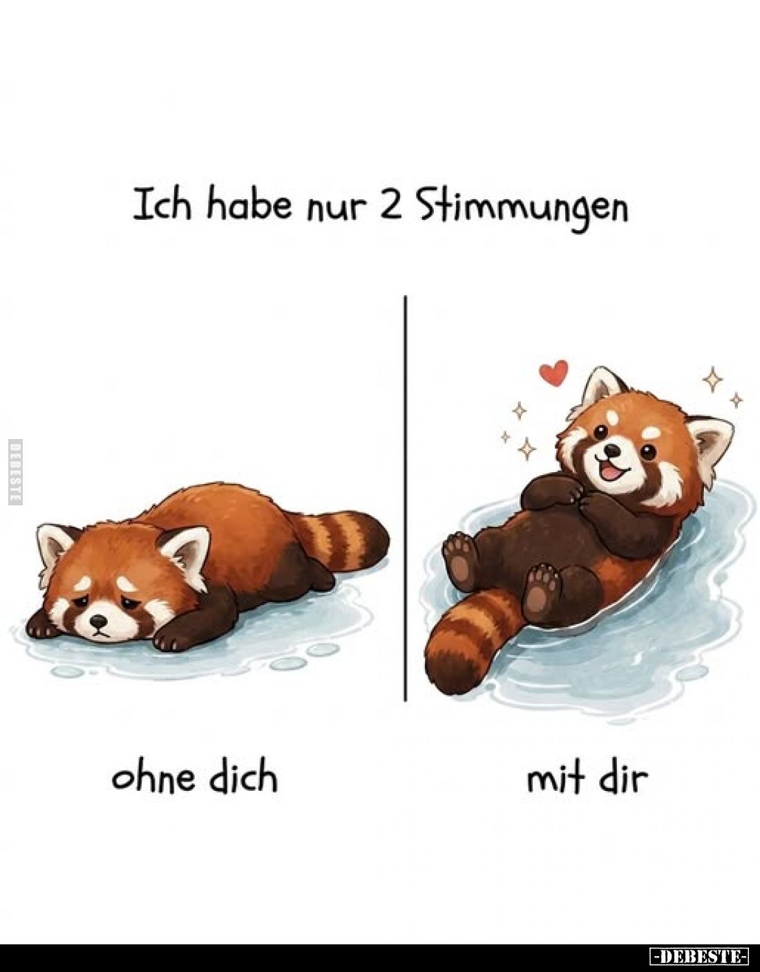 Ich habe nur 2 Stimmungen: ohne dich / mit dir