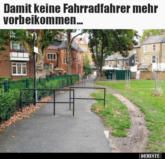 Damit keine Fahrradfahrer mehr vorbeikommen... - Lustige Bilder | DEBESTE.de