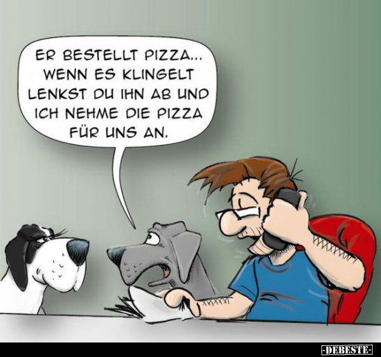 Er bestellt Pizza... Wenn es klingelt lenkst du ihn ab.. - Lustige Bilder | DEBESTE.de