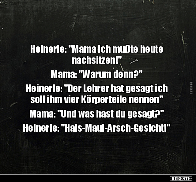 Heinerle: "Mama ich mußte heute nachsitzen!".. - Lustige Bilder | DEBESTE.de