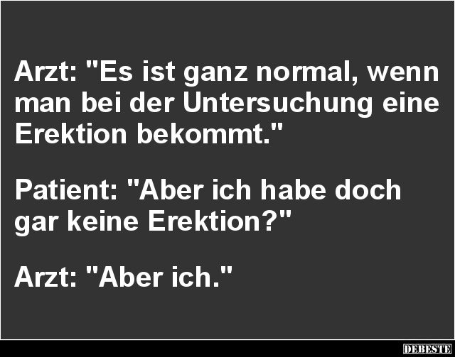 Arzt: 'Es ist ganz normal, wenn man bei der Untersuchung'.. - Lustige Bilder | DEBESTE.de