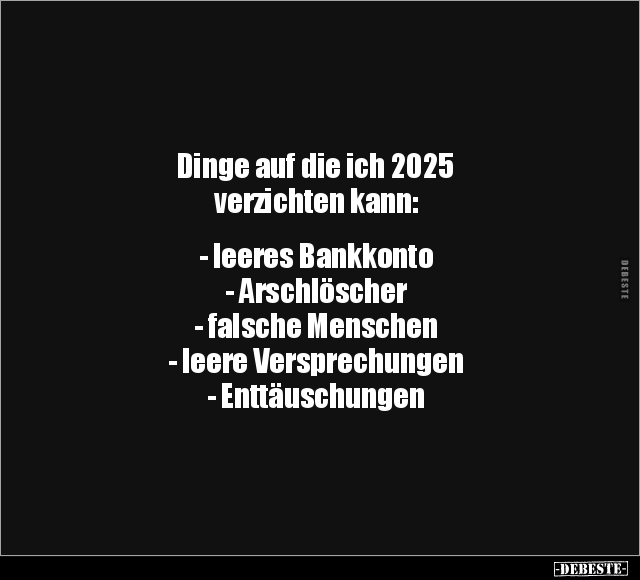 Dinge auf die ich 2025 verzichten kann.. - Lustige Bilder | DEBESTE.de