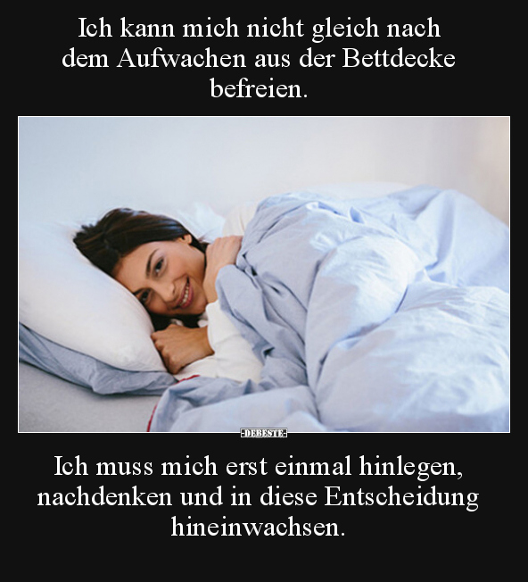 Ich kann mich nicht gleich nach dem Aufwachen aus der.. - Lustige Bilder | DEBESTE.de