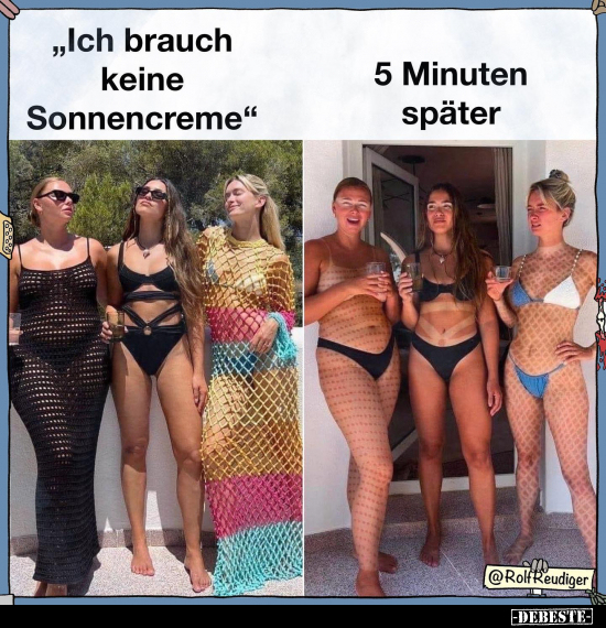 "Ich brauch keine Sonnencreme"... - Lustige Bilder | DEBESTE.de