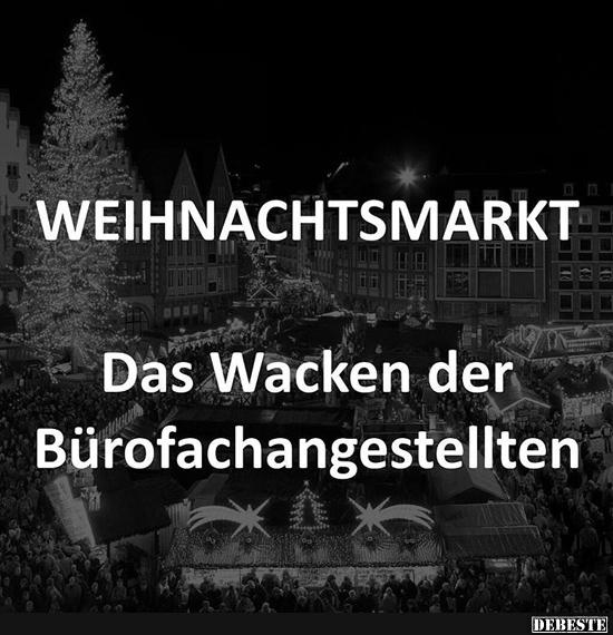Weihnachtsmarkt - Das Wacken der Bürofachangestellten. - Lustige Bilder | DEBESTE.de