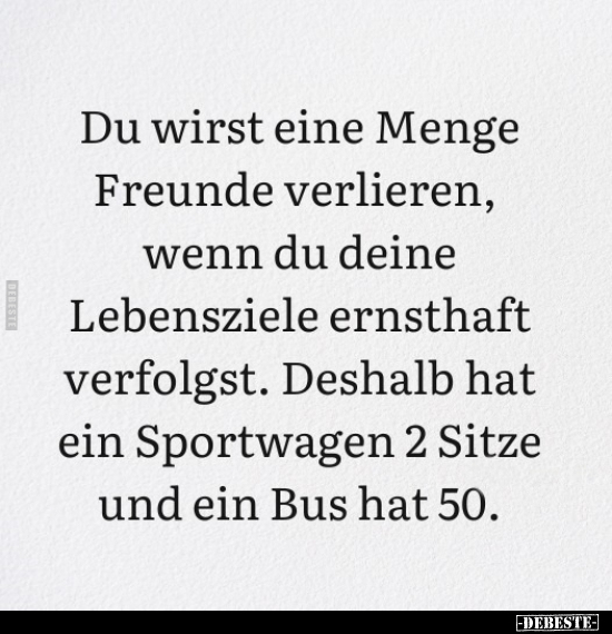 Du wirst eine Menge Freunde verlieren.. - Lustige Bilder | DEBESTE.de