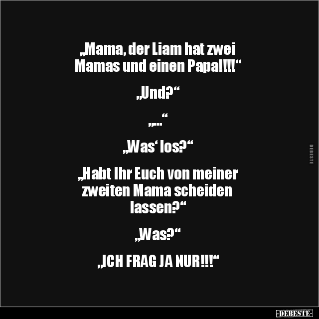 "Mama, der Liam hat zwei Mamas und einen.." - Lustige Bilder | DEBESTE.de