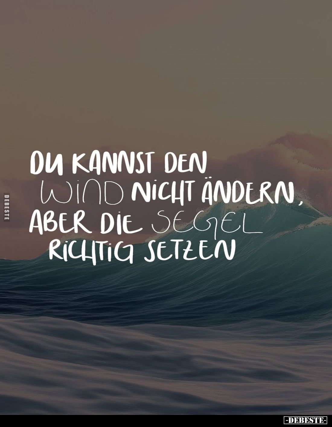 Du kannst den Wind nicht ändern, aber die Segel richtig setzen