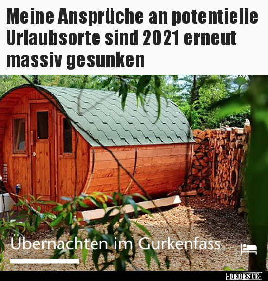 Meine Ansprüche an potentielle Urlaubsorte sind 2021 erneut.. - Lustige Bilder | DEBESTE.de