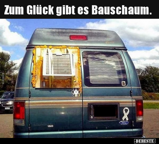 Zum Glück gibt es Bauschaum... - Lustige Bilder | DEBESTE.de