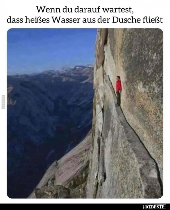 Wenn du darauf wartest, dass heißes Wasser.. - Lustige Bilder | DEBESTE.de