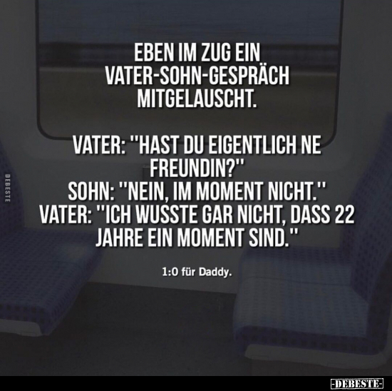 Eben im Zug ein Vater-Sohn-Gespräch mitgelauscht... - Lustige Bilder | DEBESTE.de