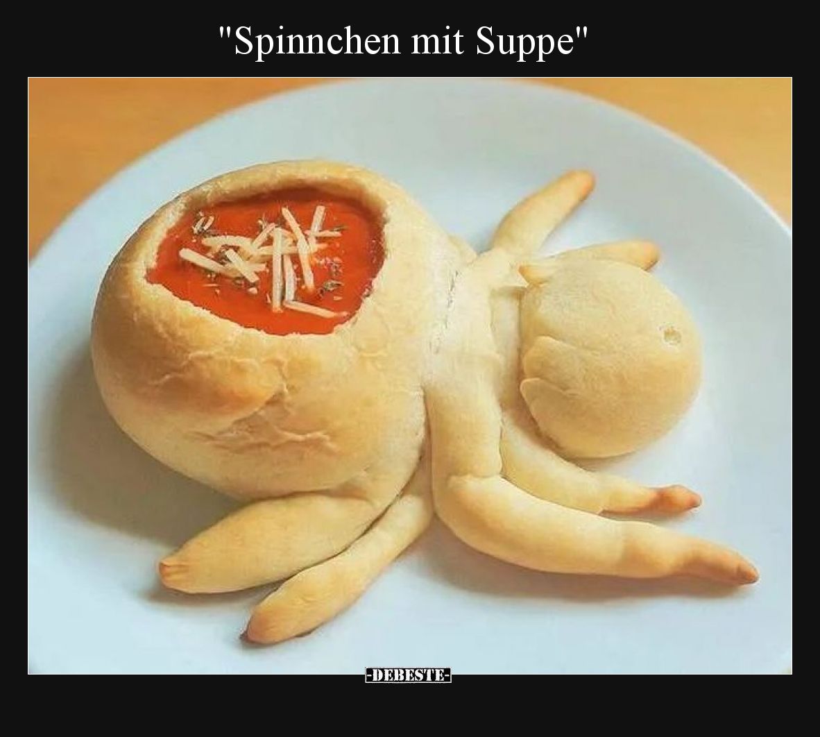 "Spinnchen mit Suppe"