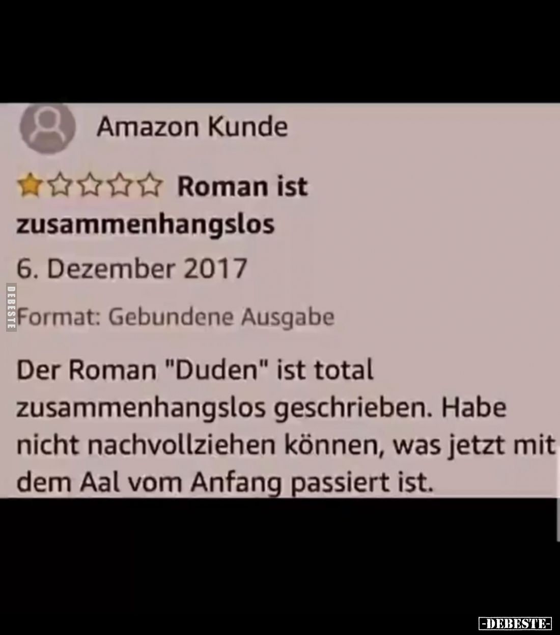 Amazon Kunde. Roman ist zusammenhangslos
6. Dezember 2017,
Format: Gebundene Ausgabe.
Der Roman "Duden" ist tota...