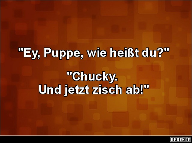 Ey, Puppe, wie heißt du? - Lustige Bilder | DEBESTE.de