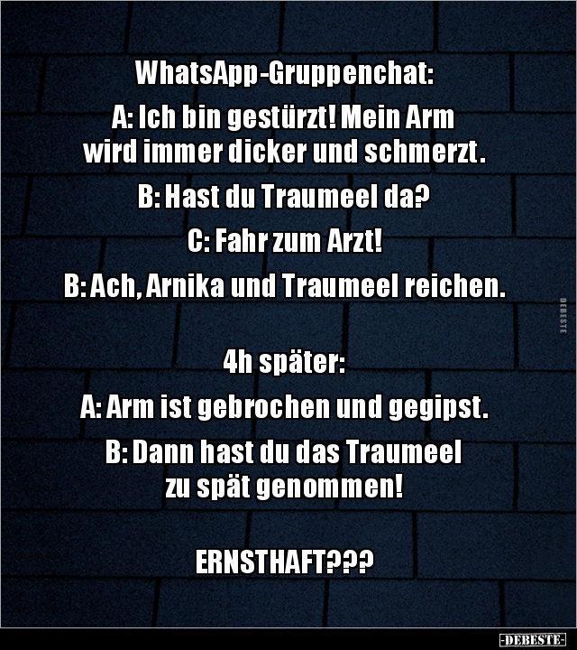 WhatsApp-Gruppenchat: A: Ich bin gestürzt! Mein Arm wird.. - Lustige Bilder | DEBESTE.de
