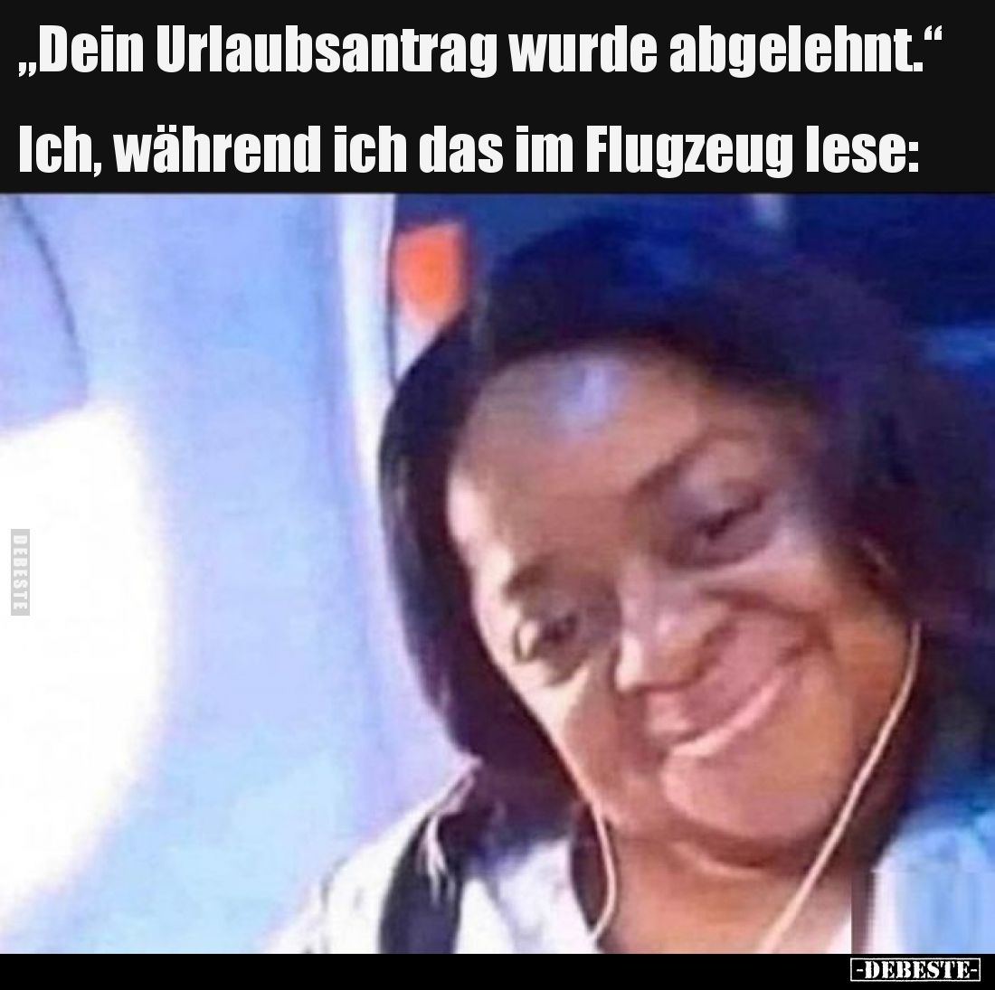 "Dein Urlaubsantrag wurde abgelehnt." - Ich, während ich das.. - Lustige Bilder | DEBESTE.de