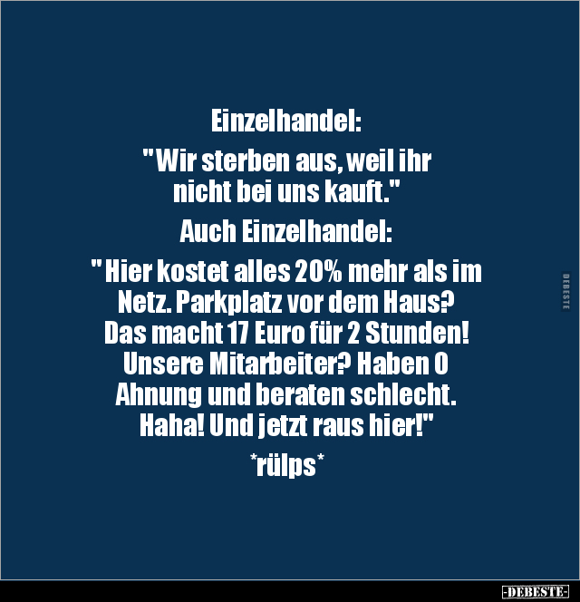 Einzelhandel: " Wir sterben aus, weil ihr nicht bei uns.." - Lustige Bilder | DEBESTE.de