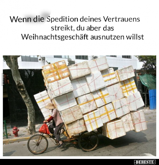 Wenn die Spedition deines Vertrauens streikt, du aber das.. - Lustige Bilder | DEBESTE.de