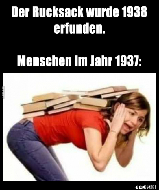 Der Rucksack wurde 1938 erfunden...