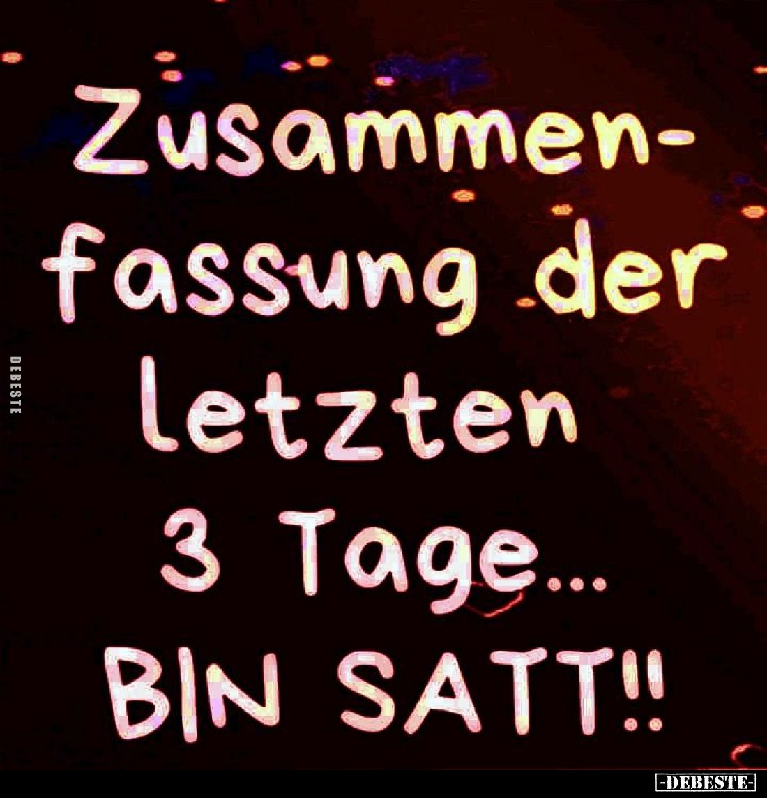 Zusammenfassung der letzten 3 Tage... BIN SATT!!