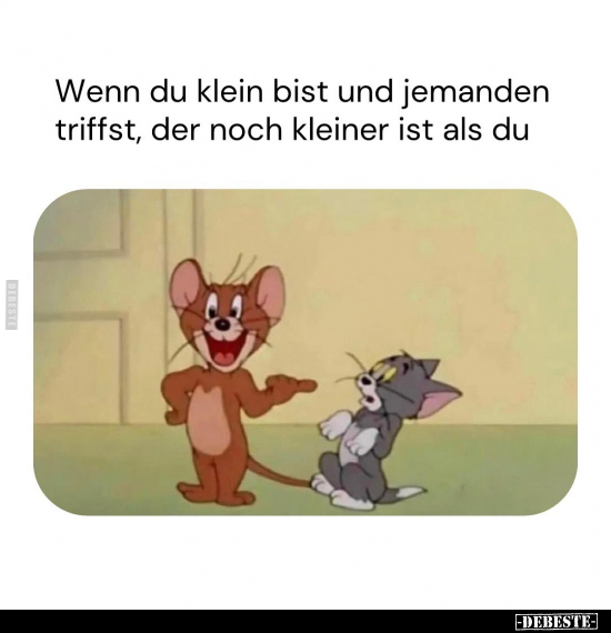 Wenn du klein bist und jemanden triffst, der noch kleiner ist als du.. - Lustige Bilder | DEBESTE.de