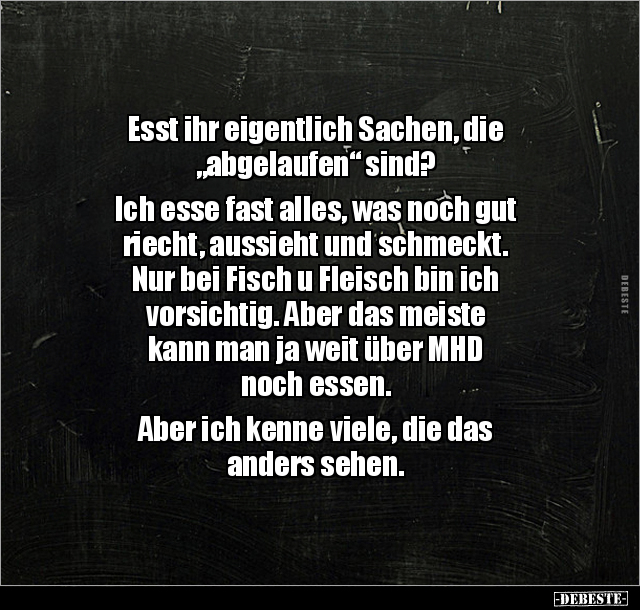 Esst ihr eigentlich Sachen, die "abgelaufen" sind?.. - Lustige Bilder | DEBESTE.de