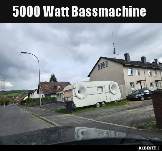 5000 Watt Bassmachine.. - Lustige Bilder | DEBESTE.de