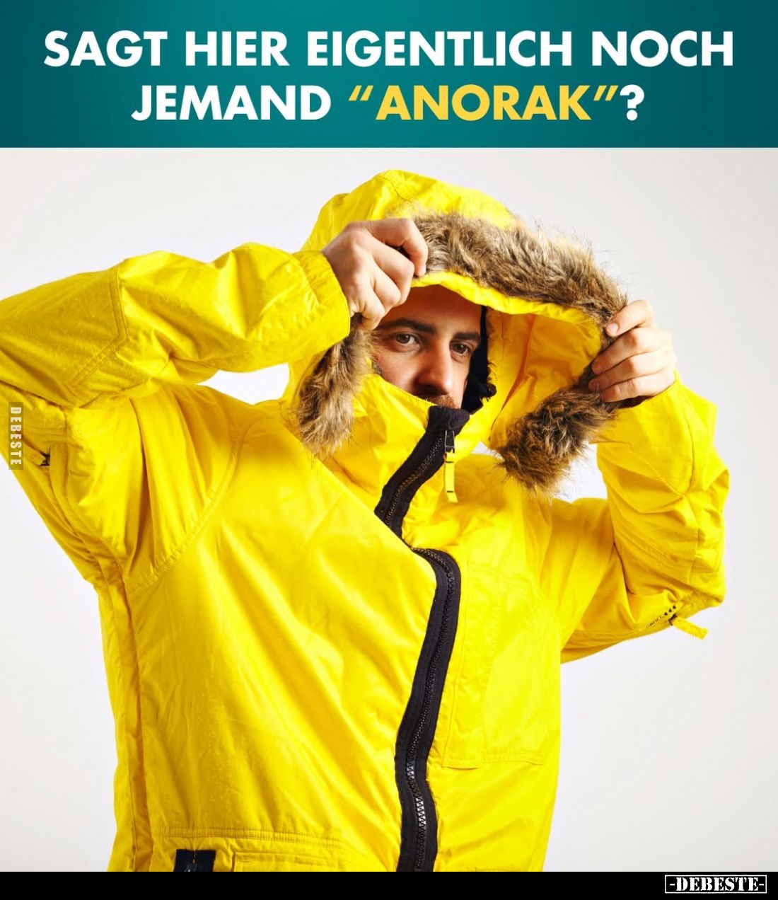 Sagt hier eigentlich noch jemand "Anorak"?.. - Lustige Bilder | DEBESTE.de