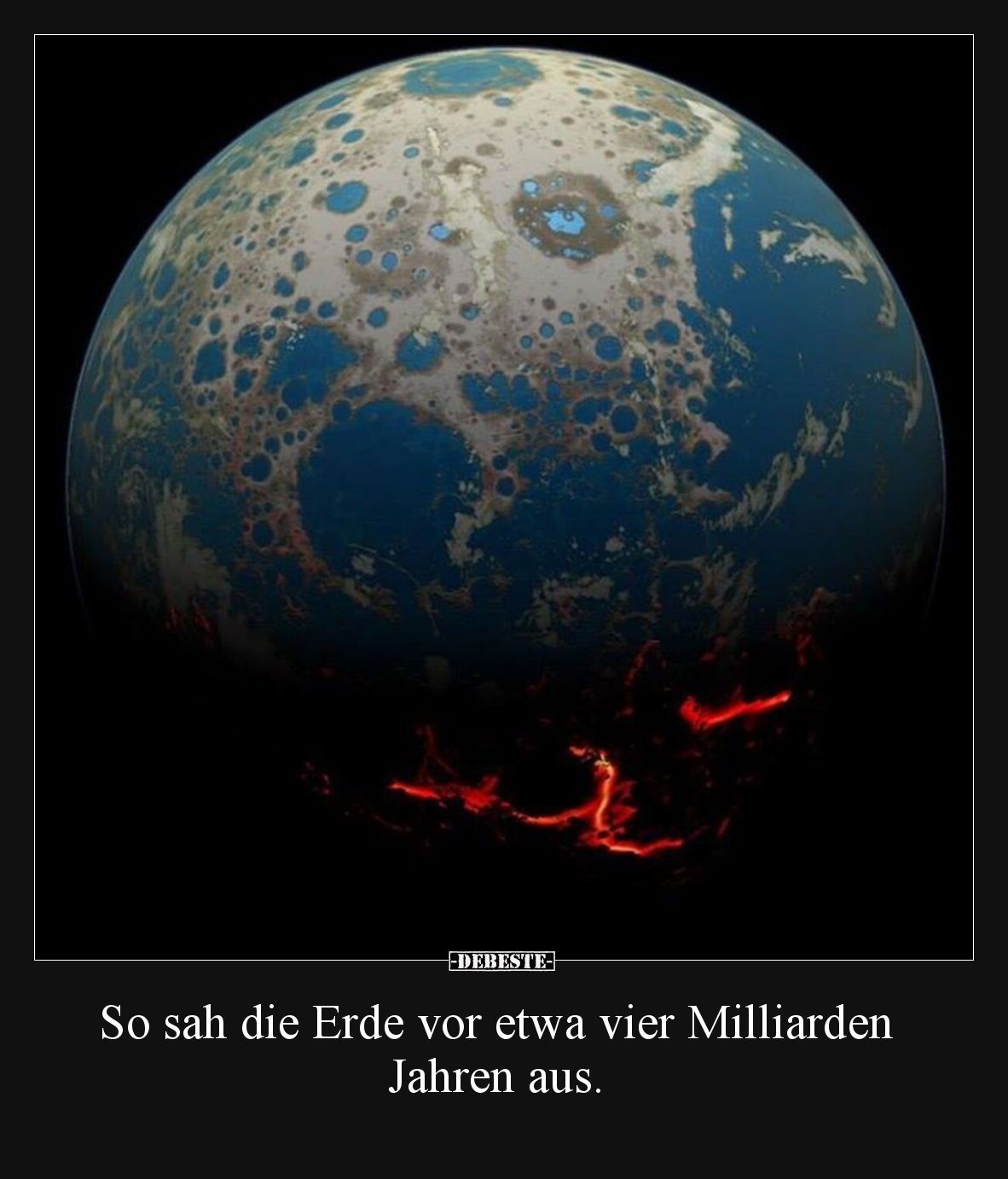 So sah die Erde vor etwa vier Milliarden Jahren aus.