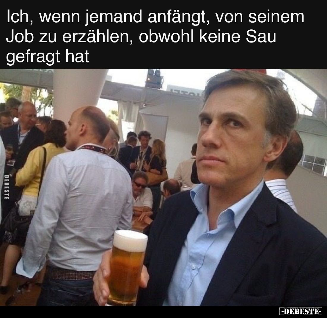 Ich, wenn jemand anfängt, von seinem Job zu erzählen.. - Lustige Bilder | DEBESTE.de