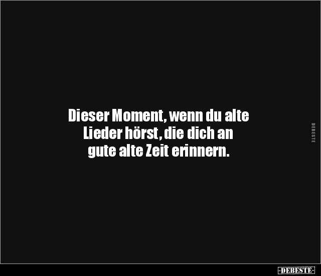 Dieser Moment, wenn du alte Lieder hörst, die dich an.. - Lustige Bilder | DEBESTE.de