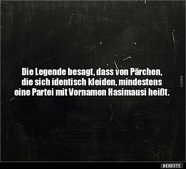 Die Legende besagt, dass von Pärchen, die sich identisch.. - Lustige Bilder | DEBESTE.de